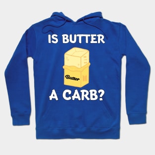Is Butter A Carb? Hoodie